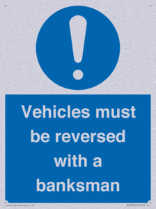 Vehicles must be reversed with a banksman